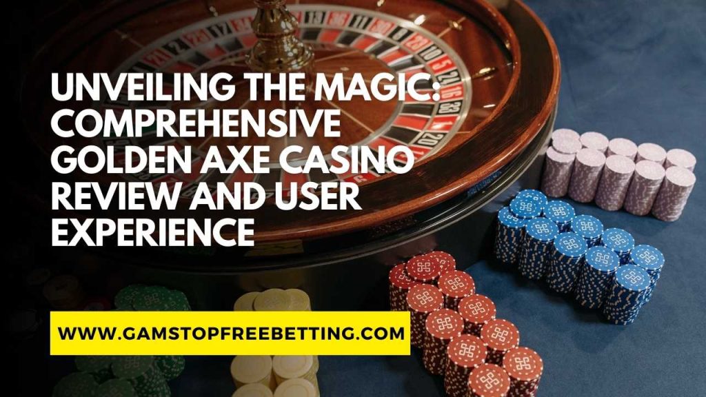 Unveiling the Magic: Comprehensive Golden Axe Casino Review and User Experience