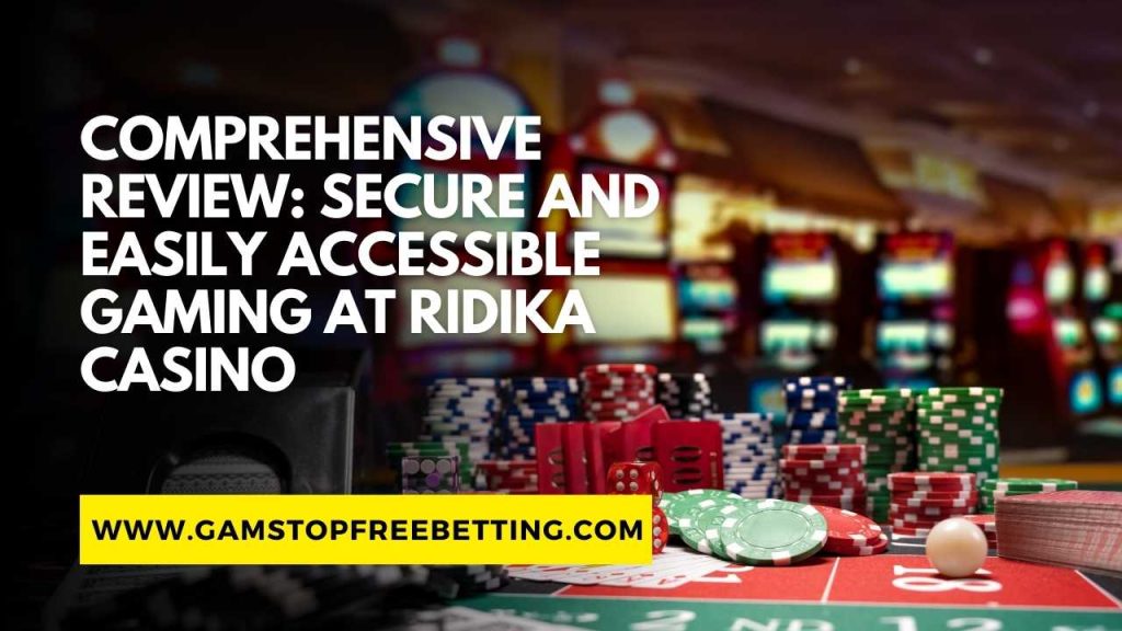 Ridika Casino Review: Secure and Easily Accessible Gaming
