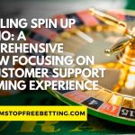 Spin Up Casino Review: A Comprehensive Review Focusing on its Customer Support & Gaming Experience