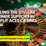 Unveiling the Stellar Customer Support in Our Split Aces Casino Review